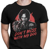 Don't Mess With My Dog - Men's Apparel
