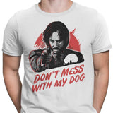 Don't Mess With My Dog - Men's Apparel