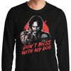 Don't Mess With My Dog - Long Sleeve T-Shirt