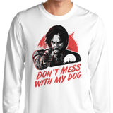 Don't Mess With My Dog - Long Sleeve T-Shirt