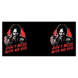 Don't Mess With My Dog - Mug