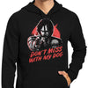 Don't Mess With My Dog - Hoodie