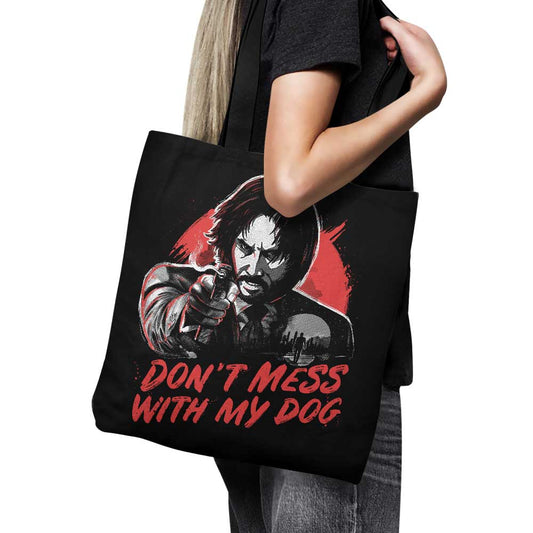 Don't Mess With My Dog - Tote Bag