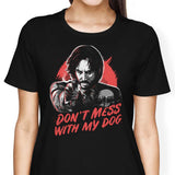 Don't Mess With My Dog - Women's Apparel