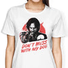 Don't Mess With My Dog - Women's Apparel
