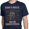 Don't Mess with Xmas - Men's Apparel