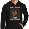 Don't Mess with Xmas - Hoodie