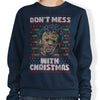 Don't Mess with Xmas - Sweatshirt