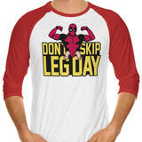 Don't Skip Leg Day - 3/4 Sleeve Raglan T-Shirt