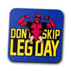 Don't Skip Leg Day - Coasters