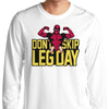 Don't Skip Leg Day - Long Sleeve T-Shirt