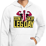 Don't Skip Leg Day - Hoodie