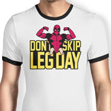 Don't Skip Leg Day - Ringer T-Shirt