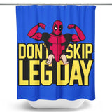 Don't Skip Leg Day - Shower Curtain
