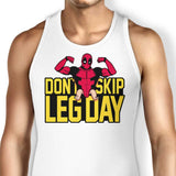 Don't Skip Leg Day - Tank Top