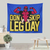 Don't Skip Leg Day - Wall Tapestry