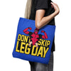 Don't Skip Leg Day - Tote Bag