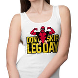 Don't Skip Leg Day - Tank Top