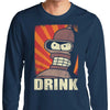 Drink! - Long Sleeve T-Shirt