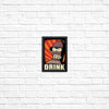Drink! - Posters & Prints