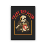 Enjoy the Show - Canvas Print