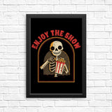 Enjoy the Show - Posters & Prints