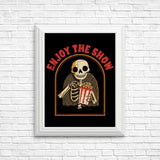 Enjoy the Show - Posters & Prints