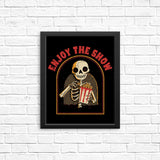 Enjoy the Show - Posters & Prints