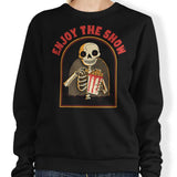 Enjoy the Show - Sweatshirt