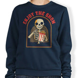 Enjoy the Show - Sweatshirt