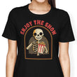 Enjoy the Show - Women's Apparel