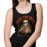 Enjoy the Show - Tank Top