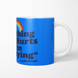 Everything Hurts - Mug