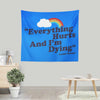 Everything Hurts - Wall Tapestry