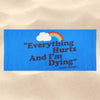 Everything Hurts - Towel
