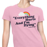 Everything Hurts - Women's Apparel