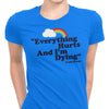 Everything Hurts - Women's Apparel