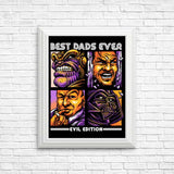 Evil Dad's Edition - Posters & Prints