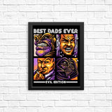 Evil Dad's Edition - Posters & Prints