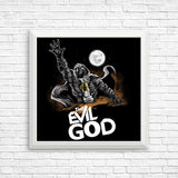 Evil God - Posters & Prints