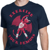 Exercise Your Demons - Men's Apparel