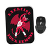 Exercise Your Demons - Mousepad