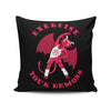Exercise Your Demons - Throw Pillow