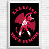Exercise Your Demons - Posters & Prints