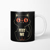 Feed Me - Mug