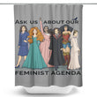 Feminist Agenda - Shower Curtain