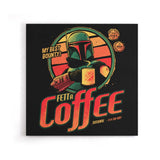 Fett A Coffee - Canvas Print