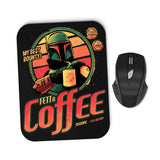 Fett A Coffee - Mousepad