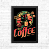 Fett A Coffee - Posters & Prints