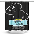 Fight Milk - Shower Curtain